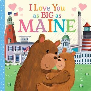 I Love You as Big as Maine -- Rose Rossner